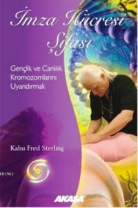 İmza Hücresi Şifası; Gençlik ve Canlılık Kromozomlarını Uyandırmak