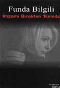 İmzamı Bıraktım Teninde