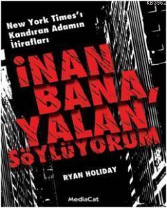 İnan Bana, Yalan Söylüyorum