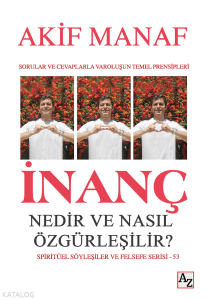 İnanç Nedir ve Nasıl Özgürleşilir?