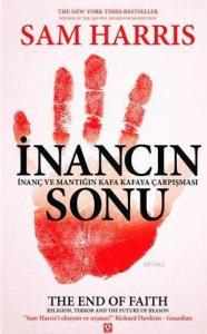 İnancın Sonu; İnanç ve Mantığın Kafa Kafaya Çarpışması