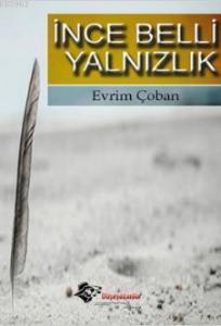 İnce Belli Yalnızlık