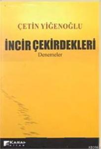 İncir Çekirdekleri; Denemeler