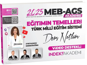 İndeks Akademi 2025 MEB AGS Akademisi Eğitimin Temelleri ve Türk Milli Eğitim Sistemi Video Ders Notları