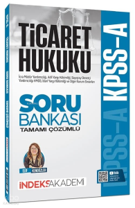İndeks Akademi KPSS A Grubu Ticaret Hukuku Soru Bankası Çözümlü