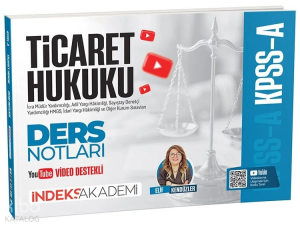 İndeks Akademi KPSS A Grubu Ticaret Hukuku Video Ders Notları