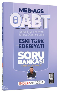 İndeks Akademi ÖABT MEB - AGS Türk Dili ve Edebiyatı - Türkçe Eski Türk Edebiyatı Soru Bankası Çözümlü