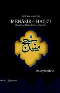 İndi'nin Manzum Menasik - i Hacc - ı; (İnceleme Metin Dizin ve Sözlük)