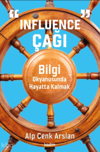 “Influence” Çağı;Bilgi Okyanusunda Hayatta Kalmak