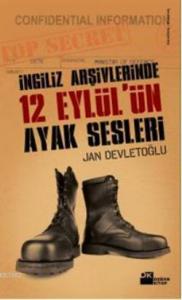 İngiliz Arşivlerinde 12 Eylül'ün Ayak Sesleri