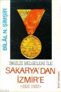 İngiliz Belgeleri İle Sakarya´dan İzmir´e 1921-1922