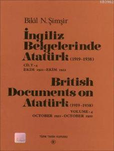 İngiliz Belgelerinde Atatürk (1919-1938) Cilt IV