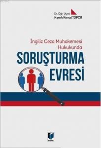 İngiliz Ceza Muhakemesi Hukukunda Soruşturma Evresi