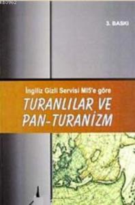 İngiliz Gizli Servisi MI5'e Göre Turanlılar ve Pan - Turanizm