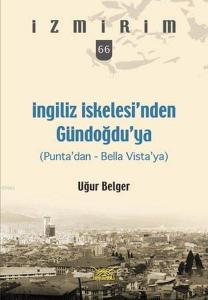 İngiliz İskelesi'nden Gündoğdu'ya; İzmirim 66