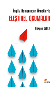 İngiliz Romanından Örneklerle Eleştirel Okumalar