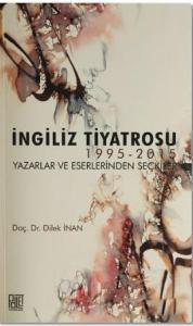 İngiliz Tiyatrosu; 1995-2015 Yazarlar ve Eserlerinden Seçkiler
