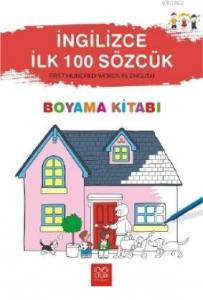 İngilizce İlk 100 Sözcük Boyama Kitabı