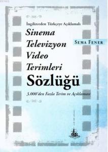 İngilizceden Türkçeye Açıklamalı Sinema Televizyon Video Terimleri Sözlüğü