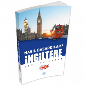İngiltere - Nasıl Başardılar?