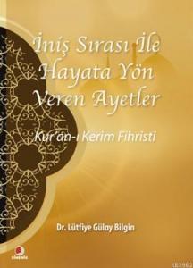İniş Sırası ile Hayata Yön Veren Ayetler; Kur'an-ı Kerim Fihristi