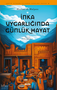 İnka Uygarlığında Günlük Hayat