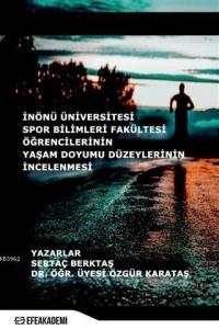 İnönü Üniversitesi Spor Bilimleri Fakültesi Öğrencilerinin Yaşam Doyumu Düzeylerinin İncelenmesi