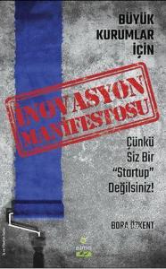 İnovasyon Manifestosu - Büyük Kurumlar İçin; Çünkü Siz Bir