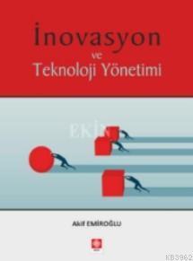 İnovasyon ve Teknoloji Yönetimi - Akif Emiroğlu