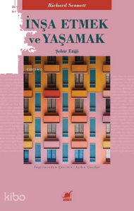 İnşa Etmek ve Yaşamak;Şehir Etiği