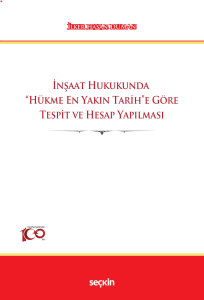 İnşaat Hukukunda "Hükme En Yakın Tarih"e Göre Tespit ve Hesap Yapılması