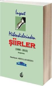 İnşaat Mühendislerinden Şiirler; (1880 - 2015) - Araştırma