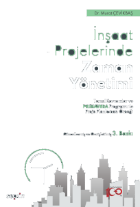 İnşaat Sektöründe Zaman Yönetimi;Temel Kavramlar ve Primavera Programı ile Proje Planlaması Örneği