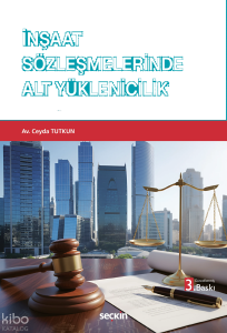 İnşaat Sözleşmelerinde Alt Yüklenicilik