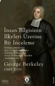 İnsan Bilgisinin İlkeleri Üzerine Bir İnceleme;(1685 - 1753)