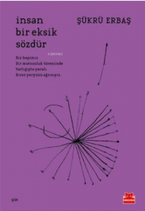 İnsan Bir Eksik Sözdür