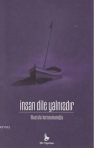 İnsan Dile Yalnızdır