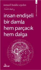 İnsan Endişeli Bir Damla Hem Parçacık Hem Dalga
