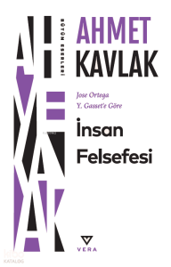 İnsan Felsefesi;Jose Ortega Y. Gasset’e Göre