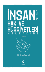 İnsan Hak ve Hürriyetleri Nedir? Nelerdir?