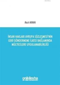 İnsan Hakları Avrupa Sözleşmesi'nin Geri Göndermeme İlkesi Bağlamında Mültecilere Uygulanabilirliği