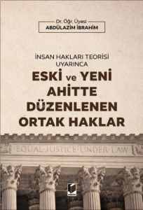 İnsan Hakları Teorisi Uyarınca Eski ve Yeni Ahitte Düzenlenen Ortak Haklar