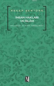 İnsan Hakları ve İslam; Sosyolojik ve Fıkhî Yaklaşımlar