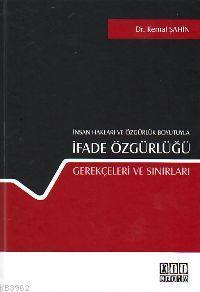 İnsan Hakları ve Özgürlük Boyutuyla İfade Özgürlüğü; Gerçekleri ve Sınırları