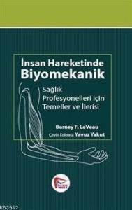 İnsan Hareketinde Biyomekanik, Sağlık Profesyonelleri için Temel ve İlerisi