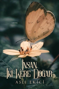 İnsan İki Kere Doğar