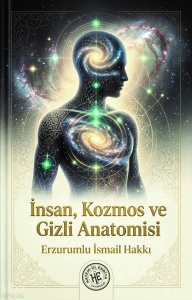 İnsan Kozmos ve Gizli Anatomisi - Erzurumlu İsmail Hakkı