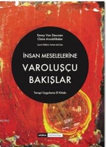 İnsan Meselelerine Varoluşçu Bakışlar; Terapi Uygulama El Kitabı