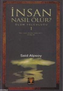 İnsan Nasıl Ölür?; Ölüm Yolculuğu 1