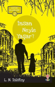 İnsan Ne İle Yaşar - Çocuk Klasikleri 2